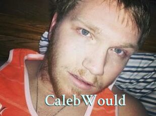 CalebWould