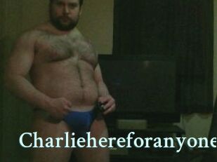 Charliehereforanyone