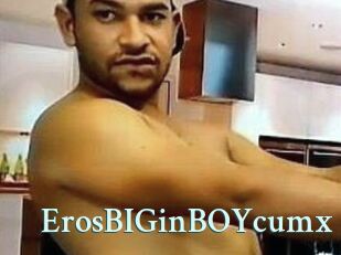 ErosBIGinBOYcumx