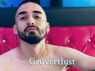 Grovertlust