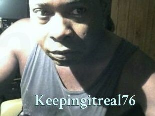 Keepingitreal76