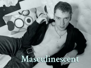 Masculinescent