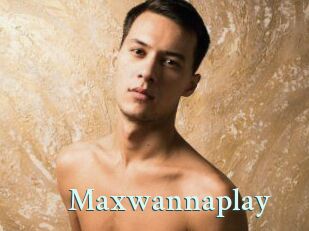 Maxwannaplay