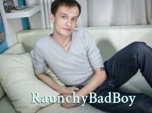 RaunchyBadBoy