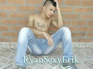 RyanSexyErik