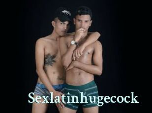 Sexlatinhugecock