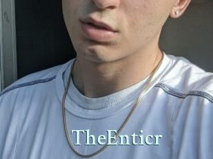 TheEnticr