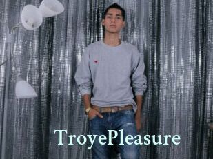 TroyePleasure