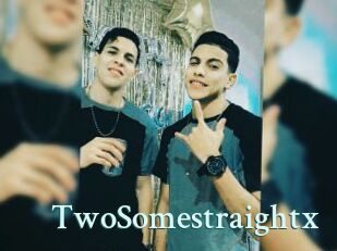 TwoSomestraightx